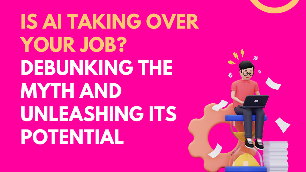 Is AI Taking Your Job? Debunking the Myth and Unleashing Its Potential