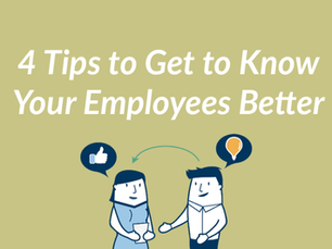 4 Tips to get to Know Your Employees Better
