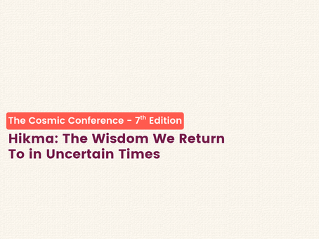 Hikma: The Wisdom We Return To in Uncertain Times