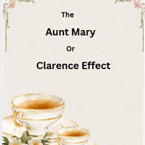 The Aunt Mary or Clarence Effect