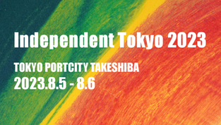 Independent Tokyo 2023に出展!