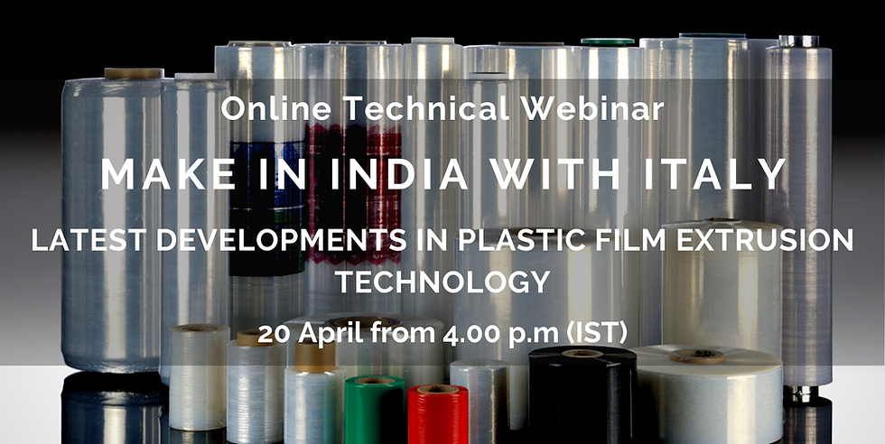 MAKE in INDIA with ITALY - Latest Developments in Plastic Film Extrusion Technology