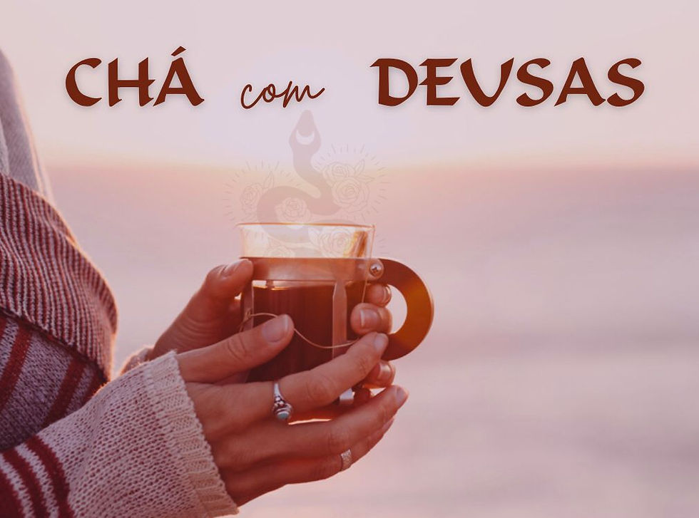 Chá com Deusas