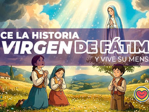 La historia de la Virgen de Fátima
