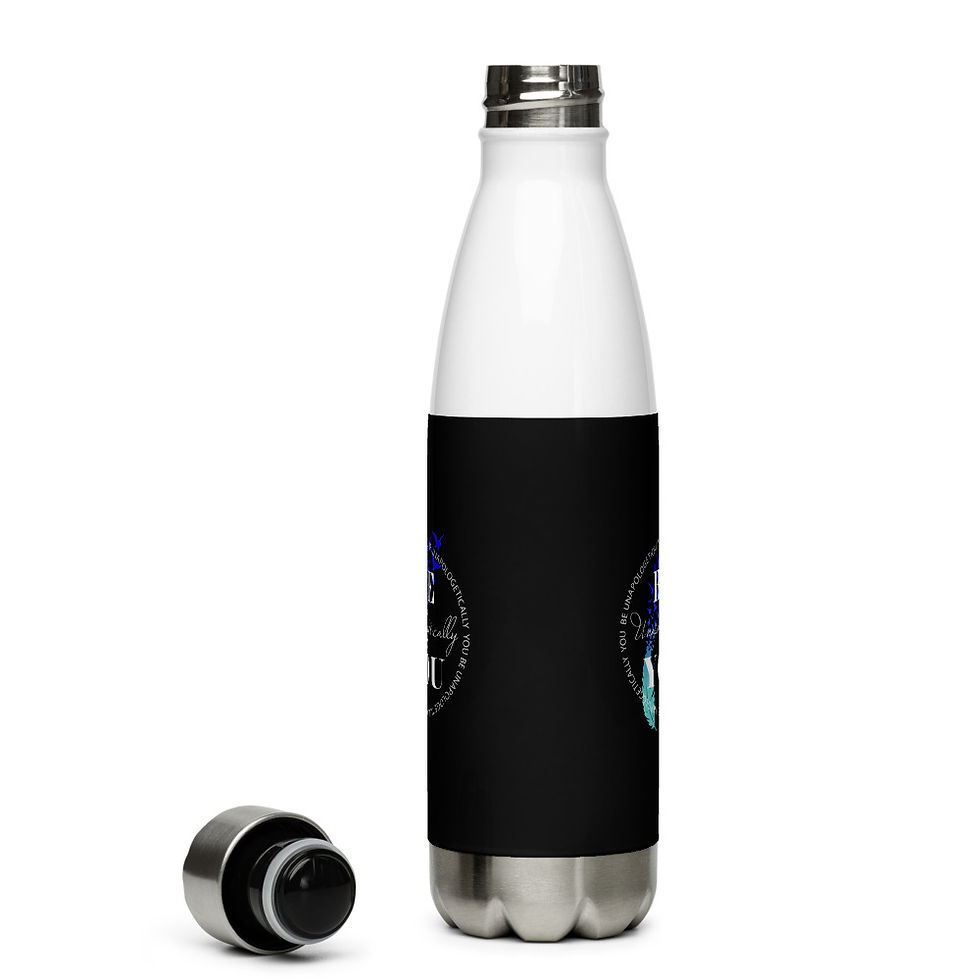 Be Unapologetically You Stainless Steel Water Bottle