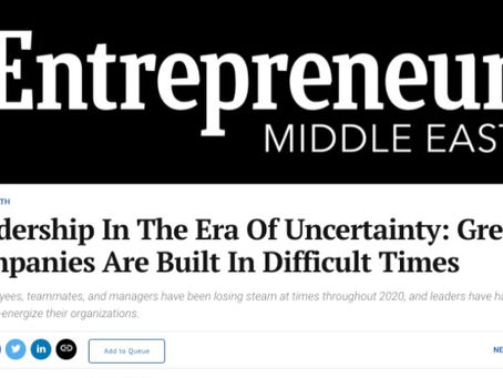 Entrepreneur Middle East Op-Ed: Leadership in the Era of Uncertainty
