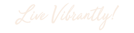 Live Vibrantly