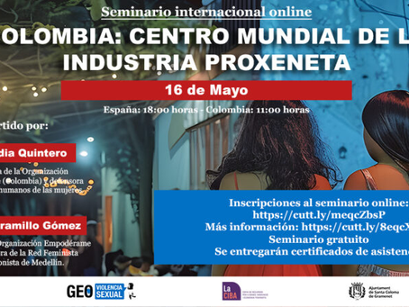 Vuelve a ver el Seminario Internacional Online: Colombia: Centro Mundial de la Industria Proxeneta