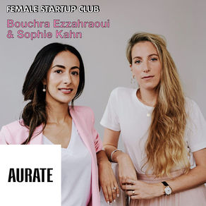 Aurate Co-Founders Sophie Kahn & Bouchra Ezzahraoui on why authenticity matters