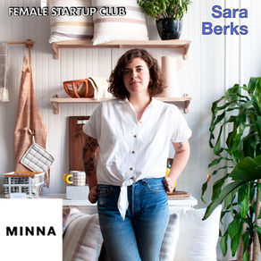 Turning your passion into a thriving business, with textile brand MINNA’s Founder, Sara Berks