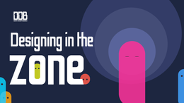 Designing in the Zone