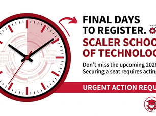 The Clock is Ticking: Final Days to Register for Scaler School of Technology