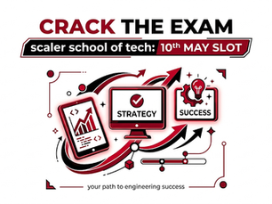 Scaler School of Technology 10th May Exam Slot: Last-Minute Strategy to Crack It