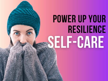 Self-Care in the Time of Corona: 5 P's to Power Up Your Psychological Resilience