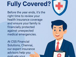 Health Insurance Review Before Year-End – Are You Fully Covered? | Insurance Advisor Chennai