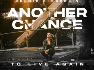 Kelsie Kimberlin's 'Another Chance To Live Again' - Mystified Tale of Mortage