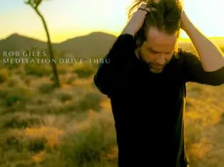 From the Earthy Undertones of Indie: The Celestial Uprising of Rob Giles's 'Meditation Drive Thru'