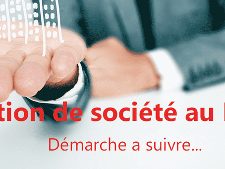 La Création de Sociétés au Maroc : Guide Pratique