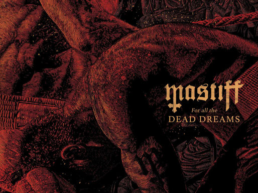 REVIEW: Mastiff - For All the Dead Dreams