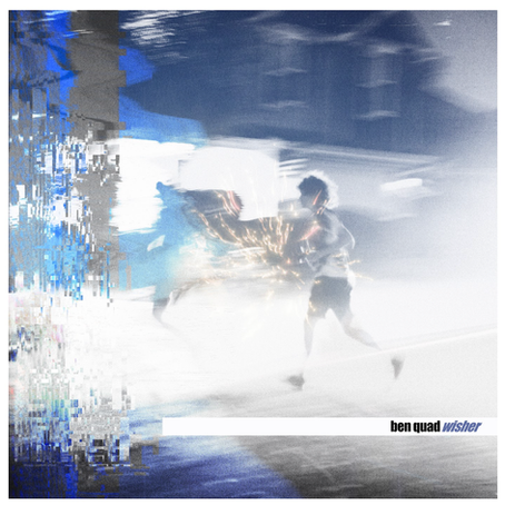 REVIEW: Ben Quad - Wisher