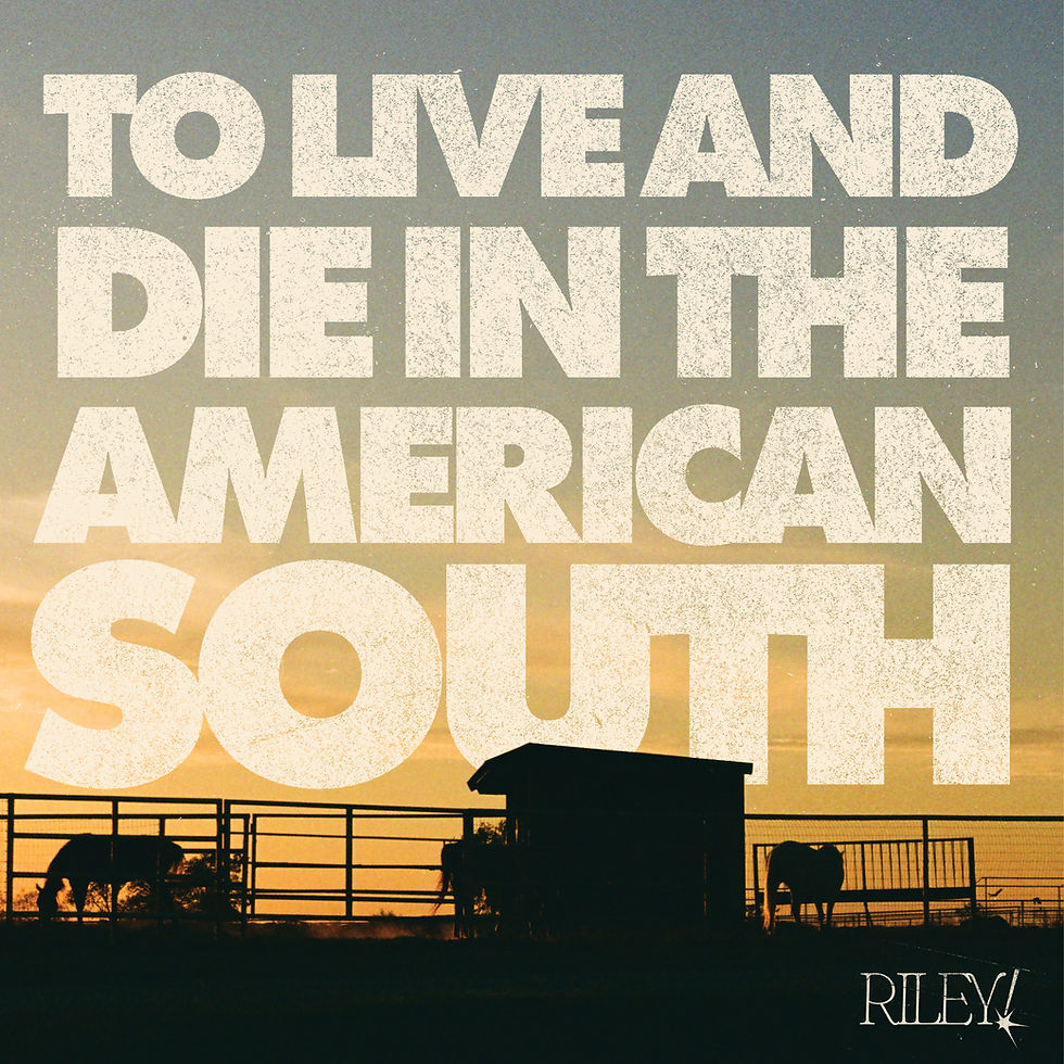 REVIEW: Riley! - To Live And Die In The American South
