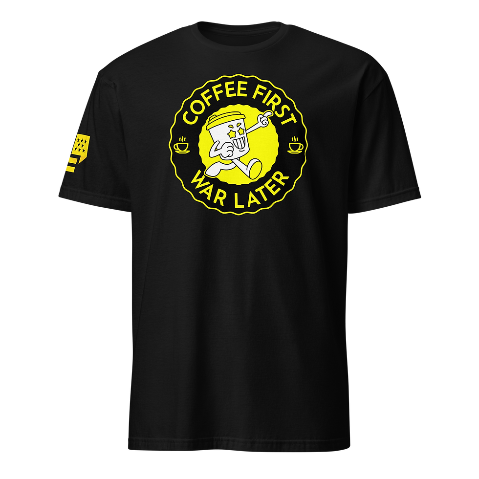 Coffee First. War later.