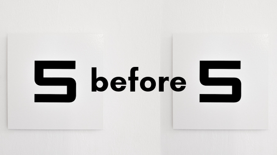 5 before 5
