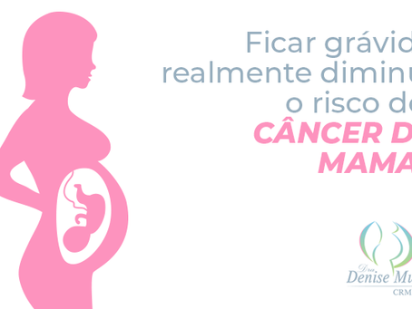 Ficar grávida realmente diminui o risco do CÂNCER DE MAMA?