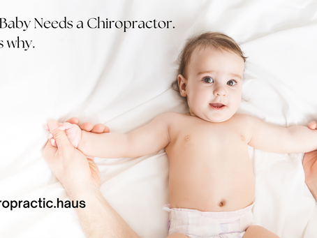 Your Baby Needs a Chiropractor. Here's Why.
