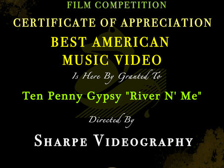TEN PENNY GYPSY"RIVER N ME" WON BEST AMERICAN MUSIC VIDEO AWARD !!! CONGRATULATIONS !!!
