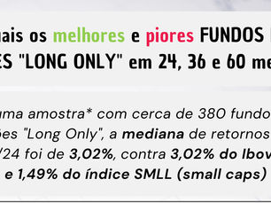 MELHORES E PIORES FUNDOS LONG ONLY EM JULHO 2024