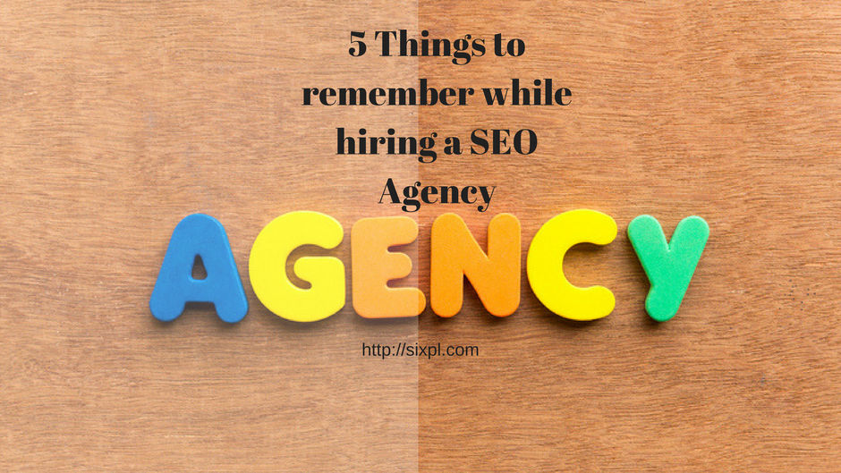5 Things to remember while hiring a SEO Agency