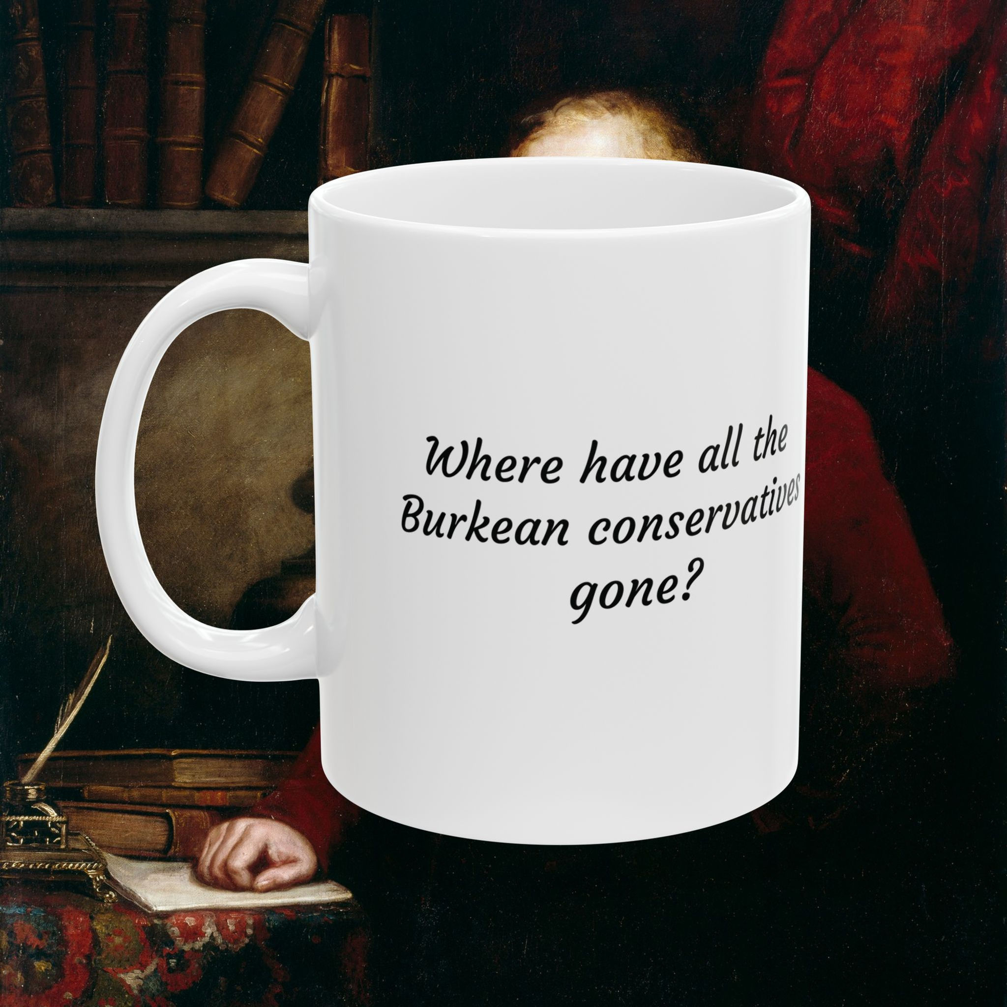 Where Have All the Burkean Conservatives Gone Mug