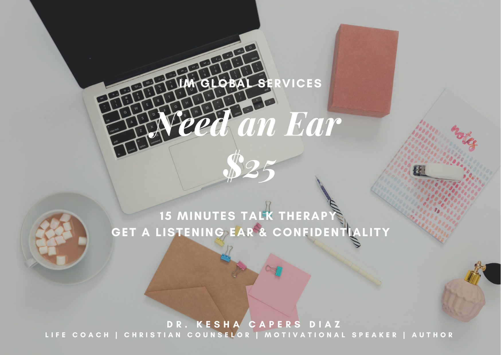 "Need an Ear" 15 Minute Talk Therapy