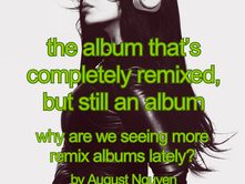 Why are we seeing more remix albums lately?