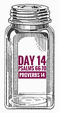 Psalms 66-70 Proverbs 14