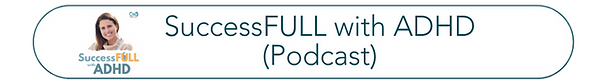 SuccessFULL with ADHD (Podcast)
