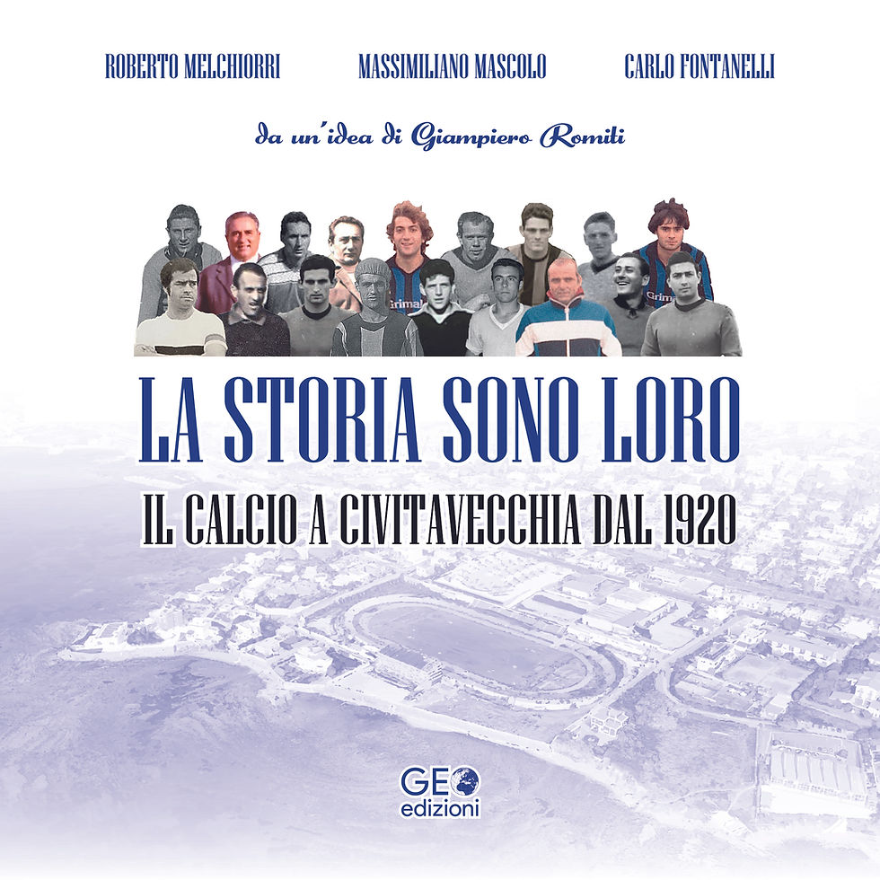 Presentazione del libro "La Storia sono loro - il calcio a Civitavecchia dal 1920"