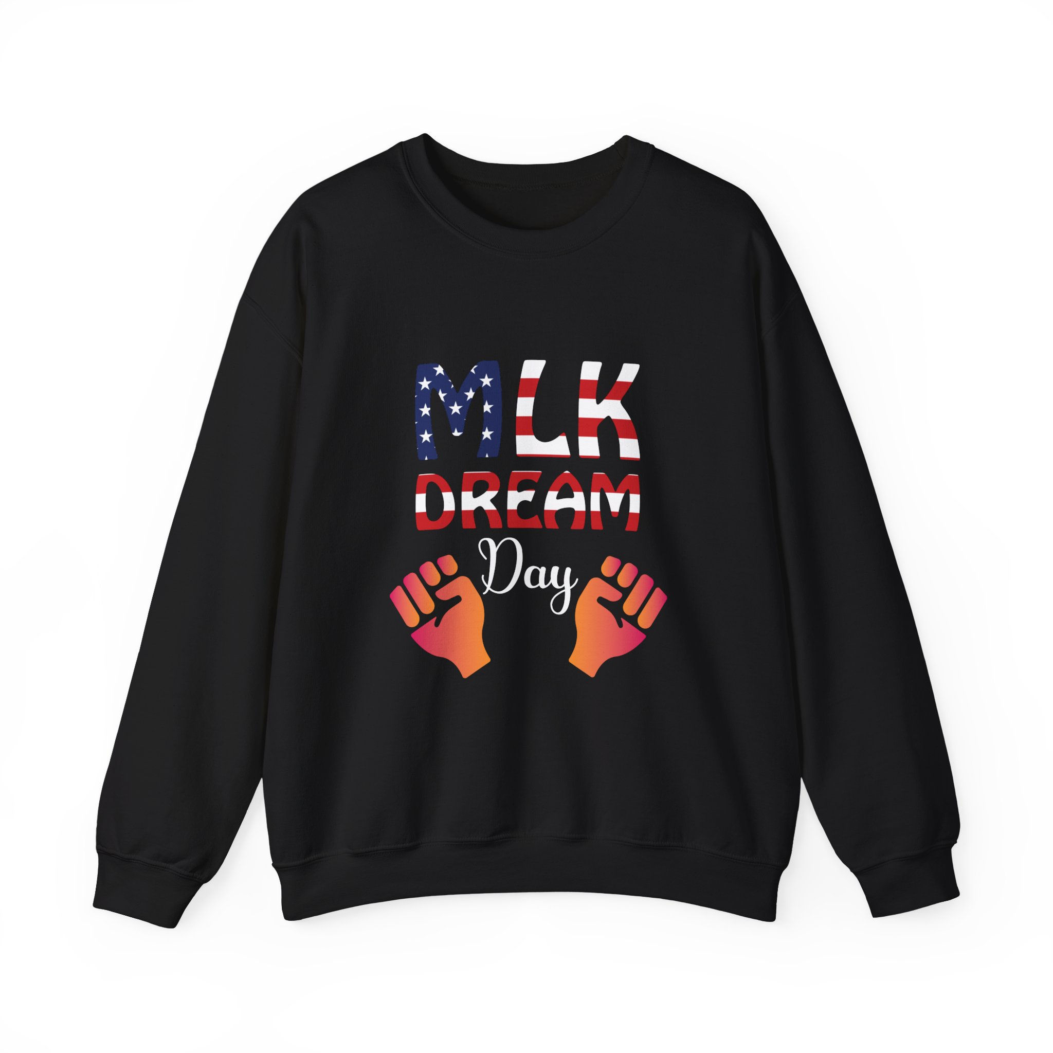 Sweatshirt "MLK Dream Day" American Flag Design (Martin Luther King Jr. Day)