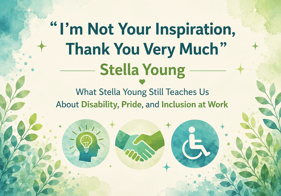 Graphic featuring the quote, “I’m Not Your Inspiration, Thank You Very Much” by disability advocate Stella Young. Supporting text reads, “What Stella Young Still Teaches Us About Disability, Pride, and Inclusion at Work.” The design includes icons representing ideas, collaboration, and disability inclusion, surrounded by botanical accents in aqua, lime, navy, and beige. The graphic highlights the importance of moving beyond inspiration narratives toward authentic inclusion, respect, and belonging.