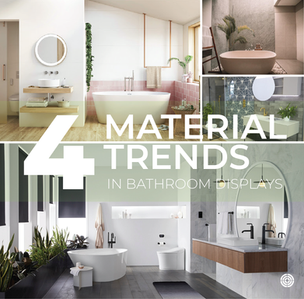 4 Material Trends in Bathroom Showrooms