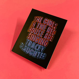 Interview: The Girls in the Red House are Singing (Tracey Slaughter)