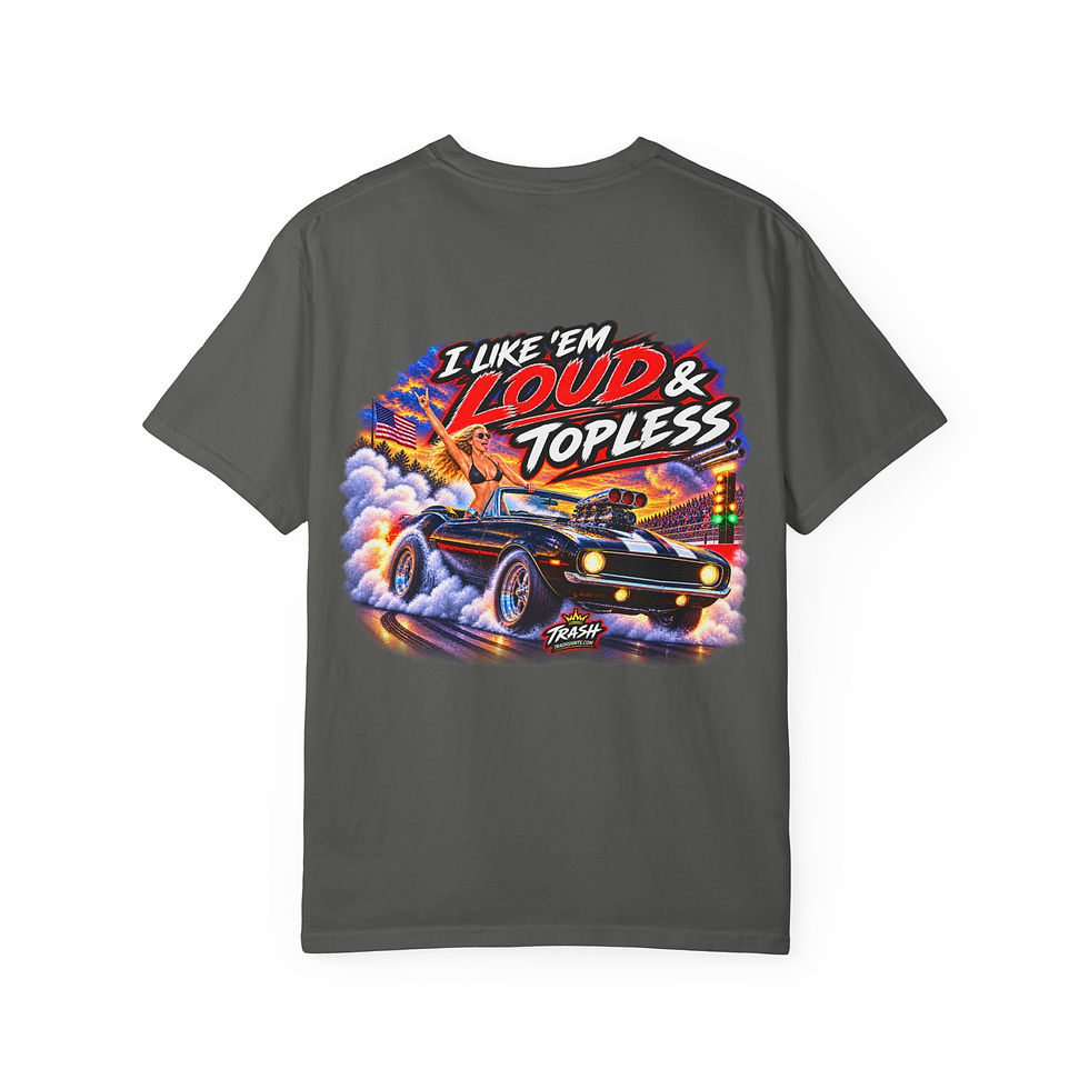 Thumbnail: I Like ’Em Loud & Topless Muscle Car Shirt | Funny Racing T-Shirt