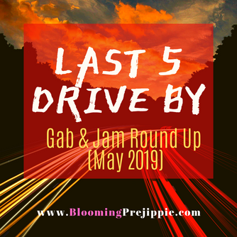 Last 5 Drive By: Gab and Jam Round Up (May 2019)