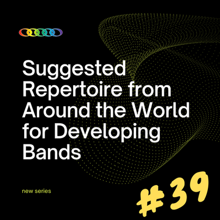 #39 Suggested Repertoire from Around the World for Developing Bands