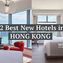 12 BEST New Hotels in Hong Kong for 2026 (with great value for money!)