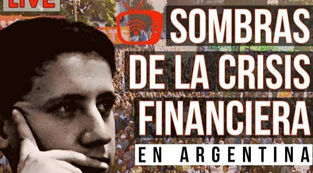 Sombras sobre la crisis financiera Argentina | Nota para Conexión Histórica