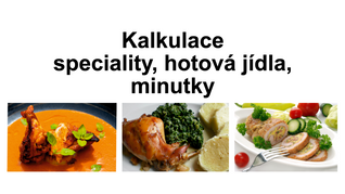 36. Kalkulace speciality, hotová jídla a minutky
