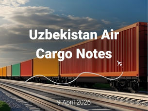 Uzbekistan Air Cargo Notes | 9 April 2026