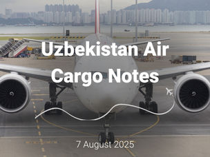 Cover image for Uzbekistan Air Cargo Notes, dated 7 August 2025. Features a front view of a cargo aircraft on the airport tarmac, representing Uzbekistan’s air freight and logistics sector. Ideal for topics related to cargo transport, air logistics, and international trade.